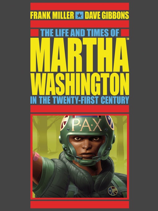 Title details for The Life and Times of Martha Washington in the Twenty-First Century by Frank Miller - Wait list